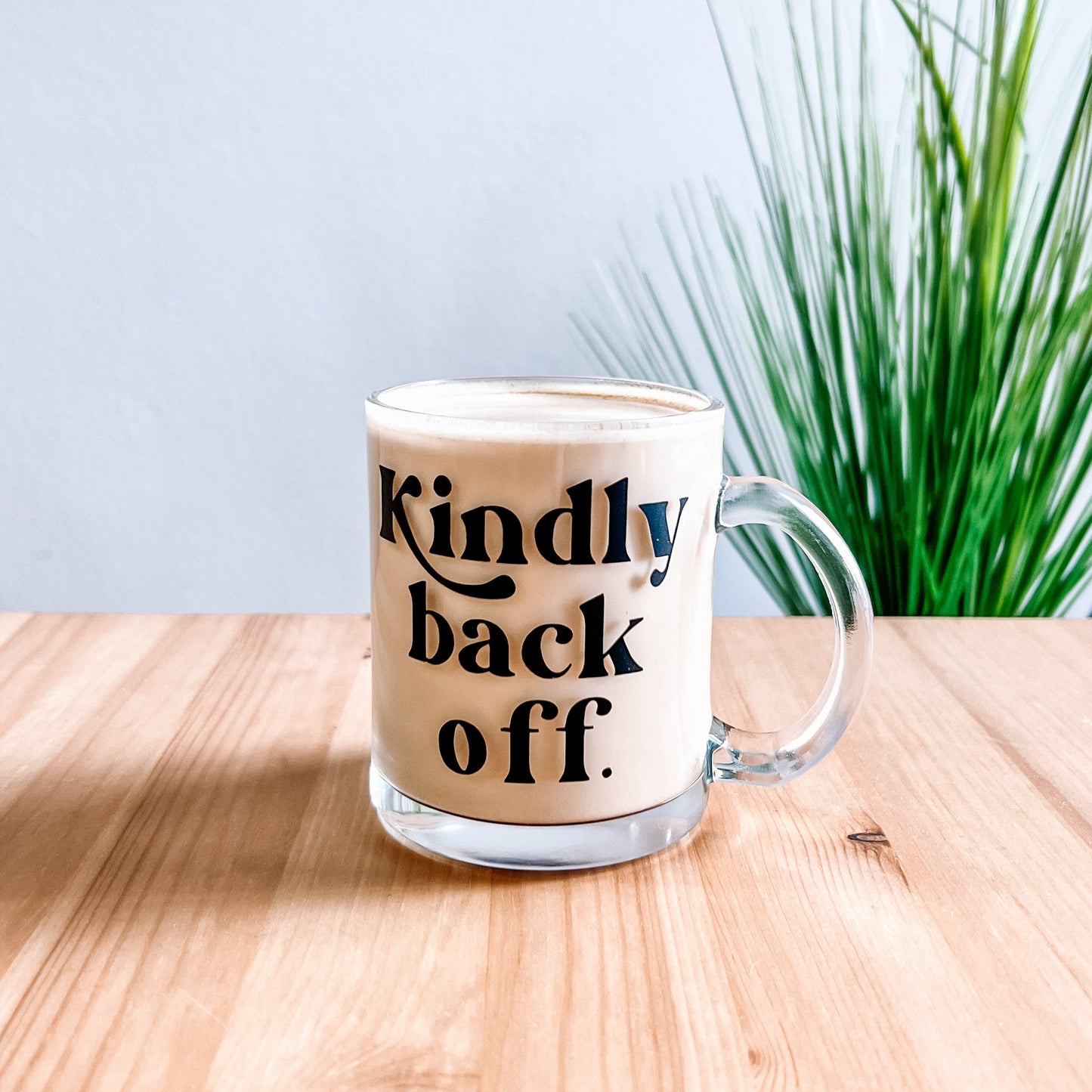 Kindly Back Off Glass Mug