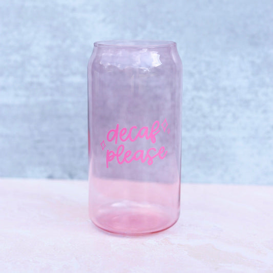 Decaf Please Glass