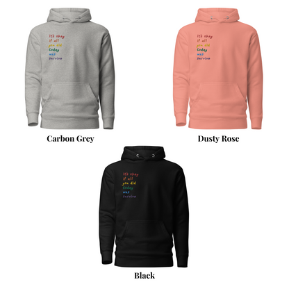 It's Okay If All You Did Today Was Survive Hoodie
