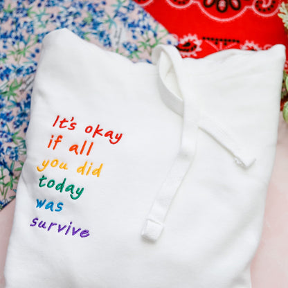 It's Okay If All You Did Today Was Survive Hoodie
